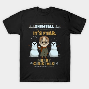 Snowball of fear T-Shirt